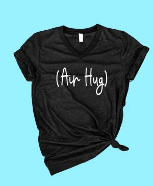 Air Hug Quarantine Shirt | Unisex V Neck
