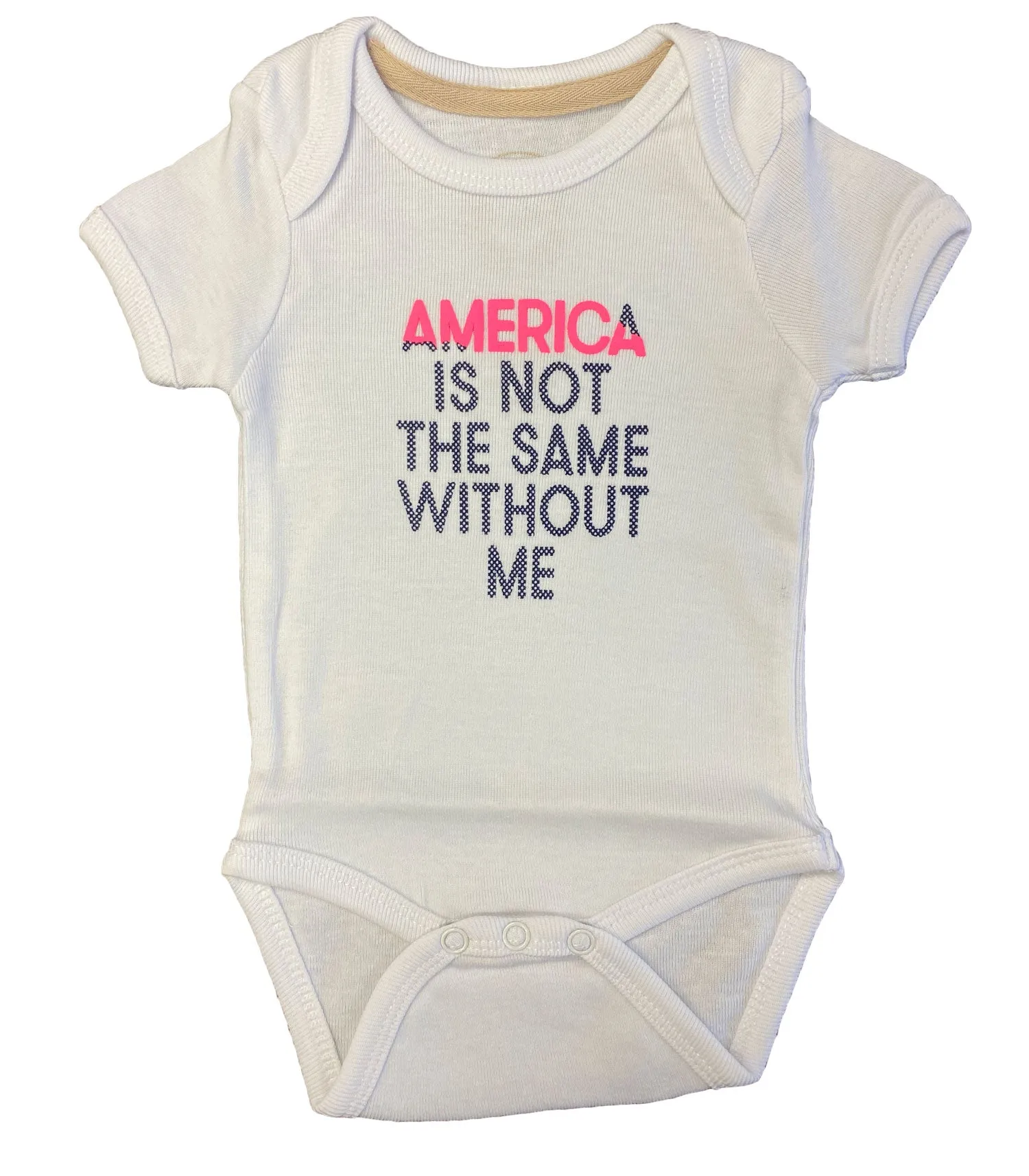 AMERICA IS NOT THE SAME WITHOUT ME Baby America is Me One Piece NEW