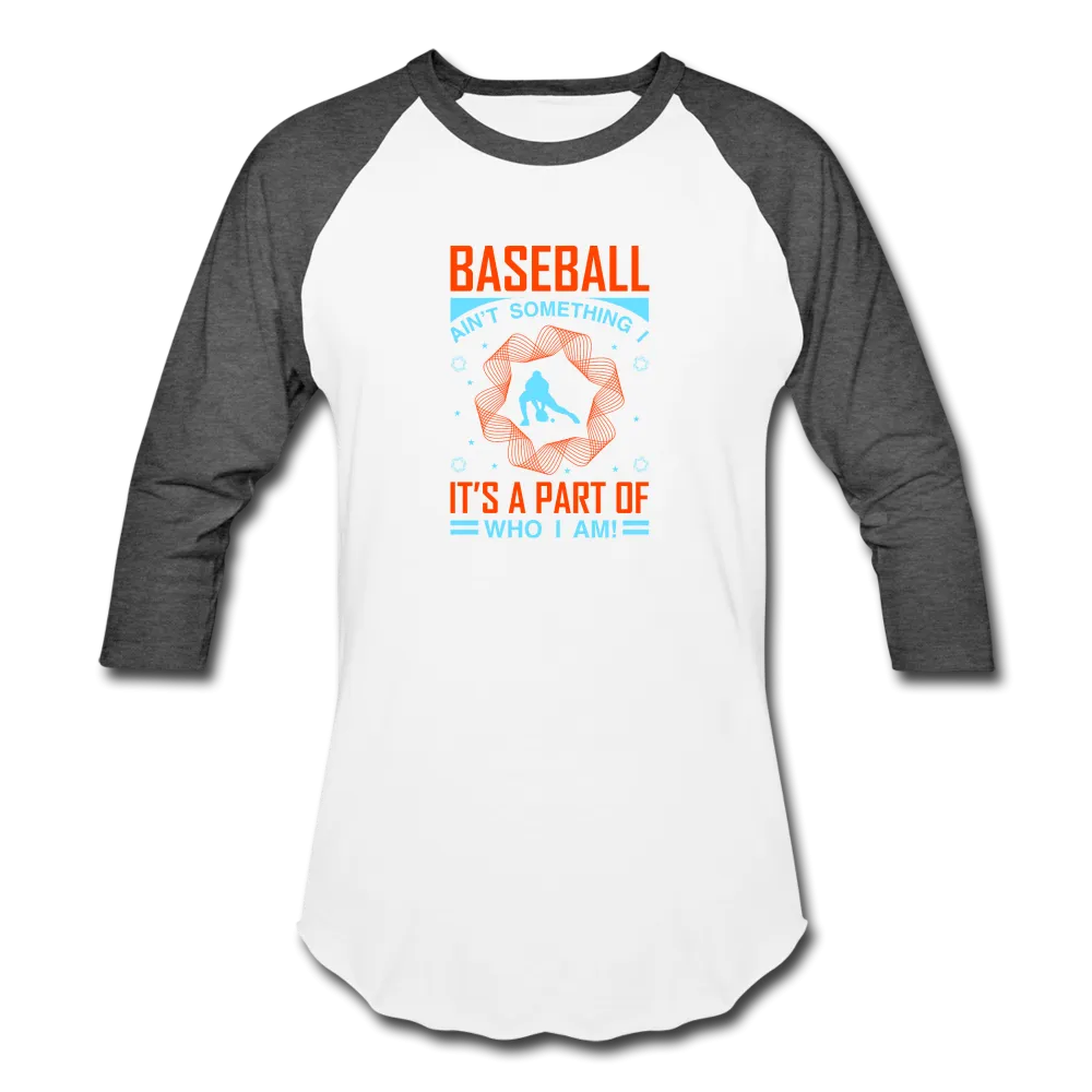 BASEBALL AIN'T SOMETHING T-Shirt