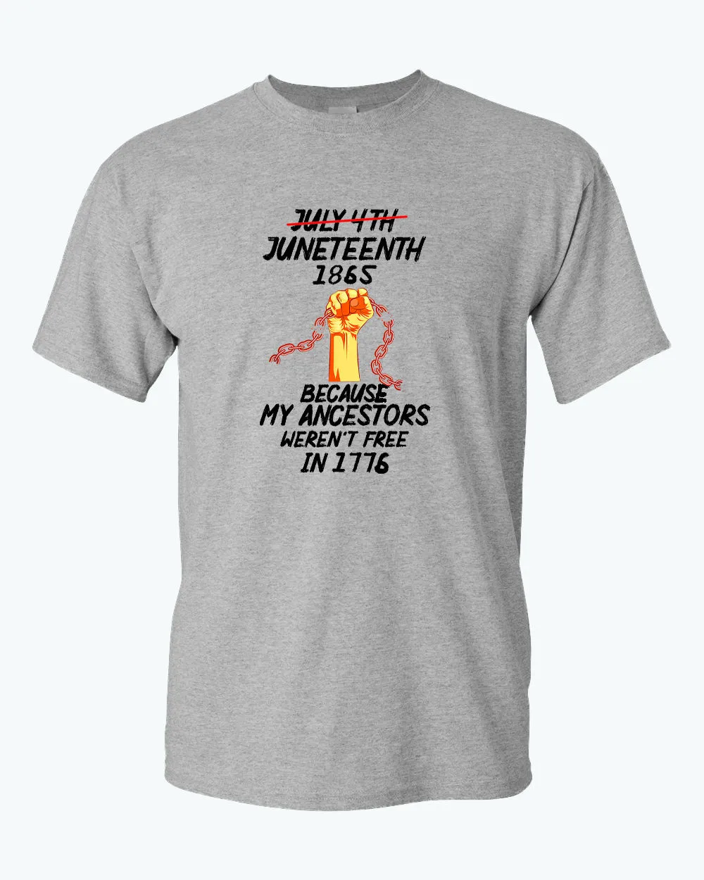 Black power t-shirt because my ancestors weren't free in 1776 t-shirt