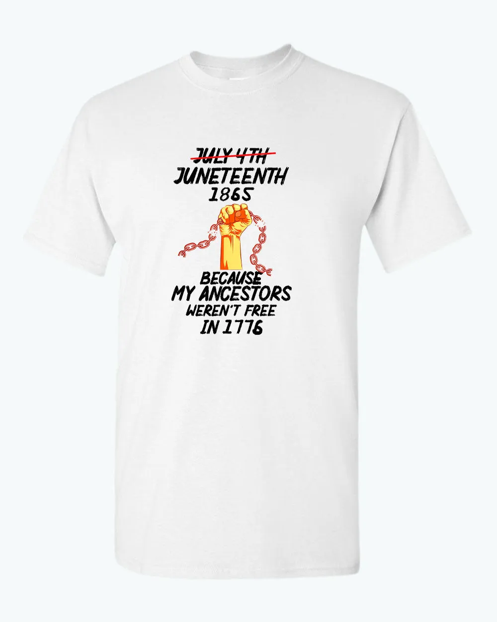 Black power t-shirt because my ancestors weren't free in 1776 t-shirt