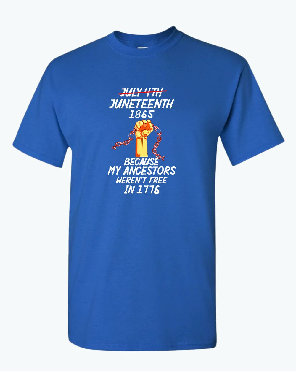 Black power t-shirt because my ancestors weren't free in 1776 t-shirt