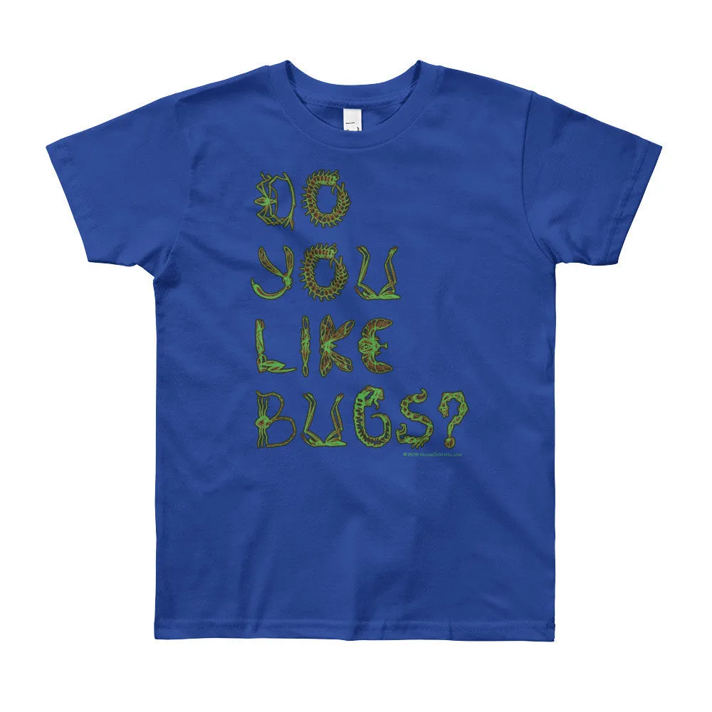 Do You Like Bugs? Youth T-Shirt