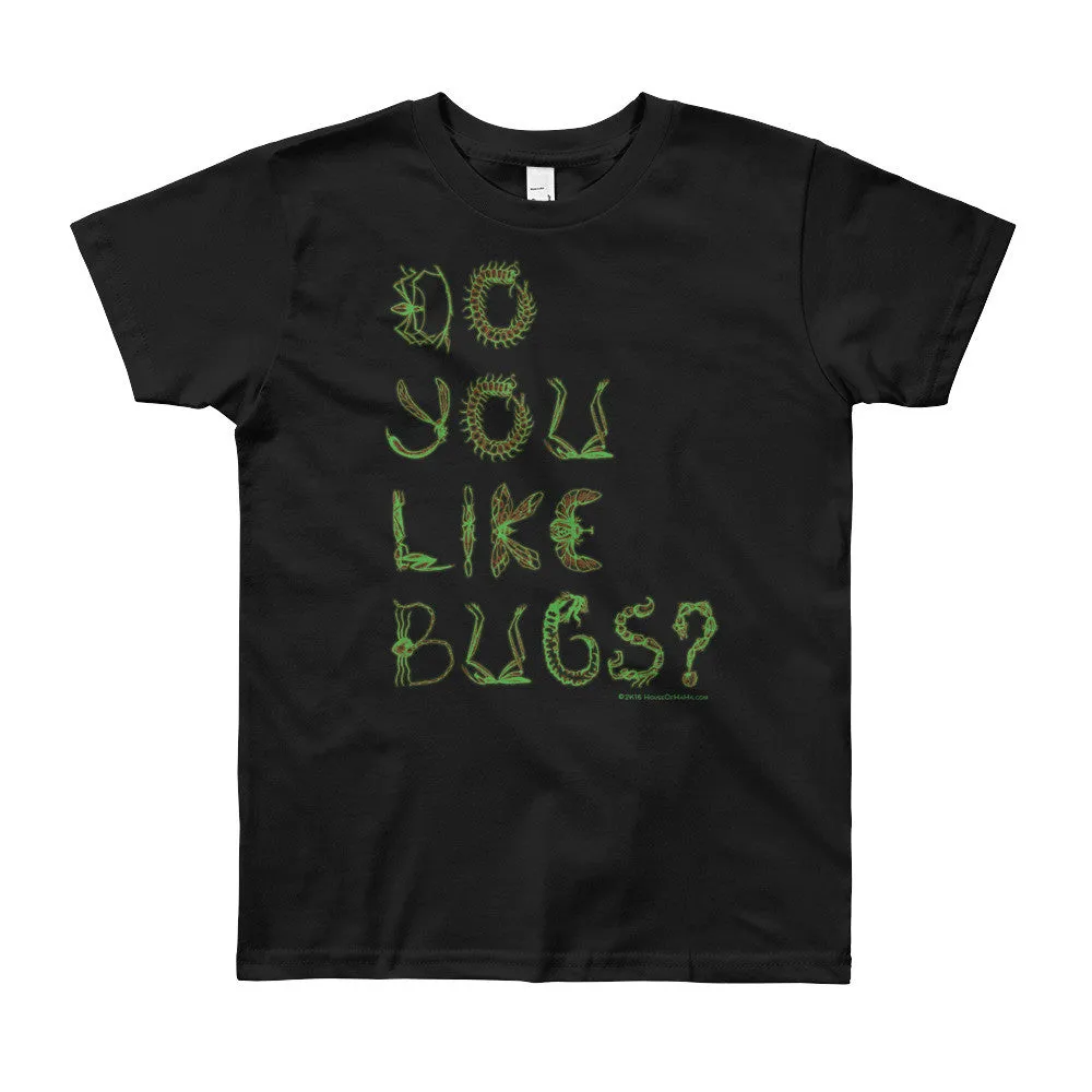 Do You Like Bugs? Youth T-Shirt