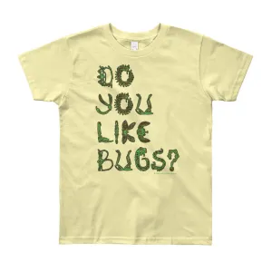 Do You Like Bugs? Youth T-Shirt