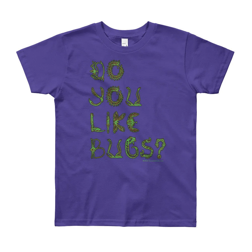 Do You Like Bugs? Youth T-Shirt