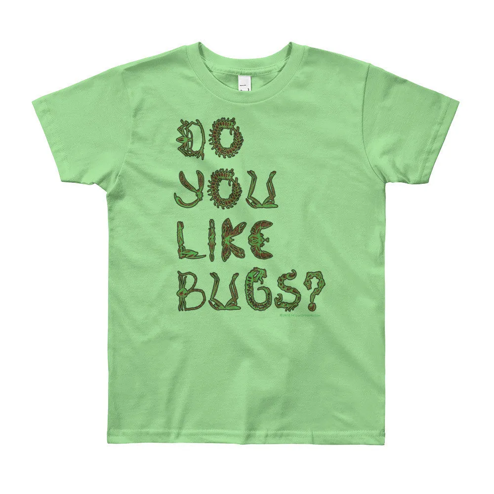Do You Like Bugs? Youth T-Shirt