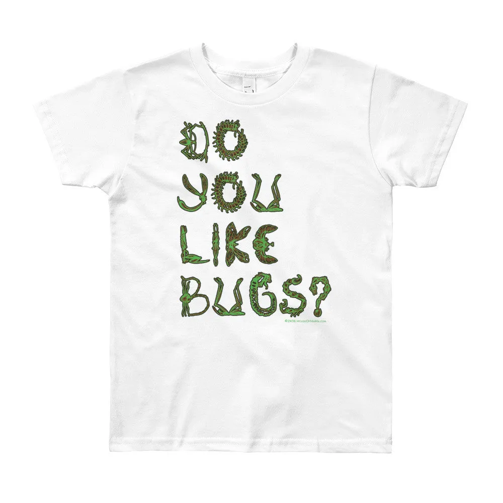 Do You Like Bugs? Youth T-Shirt