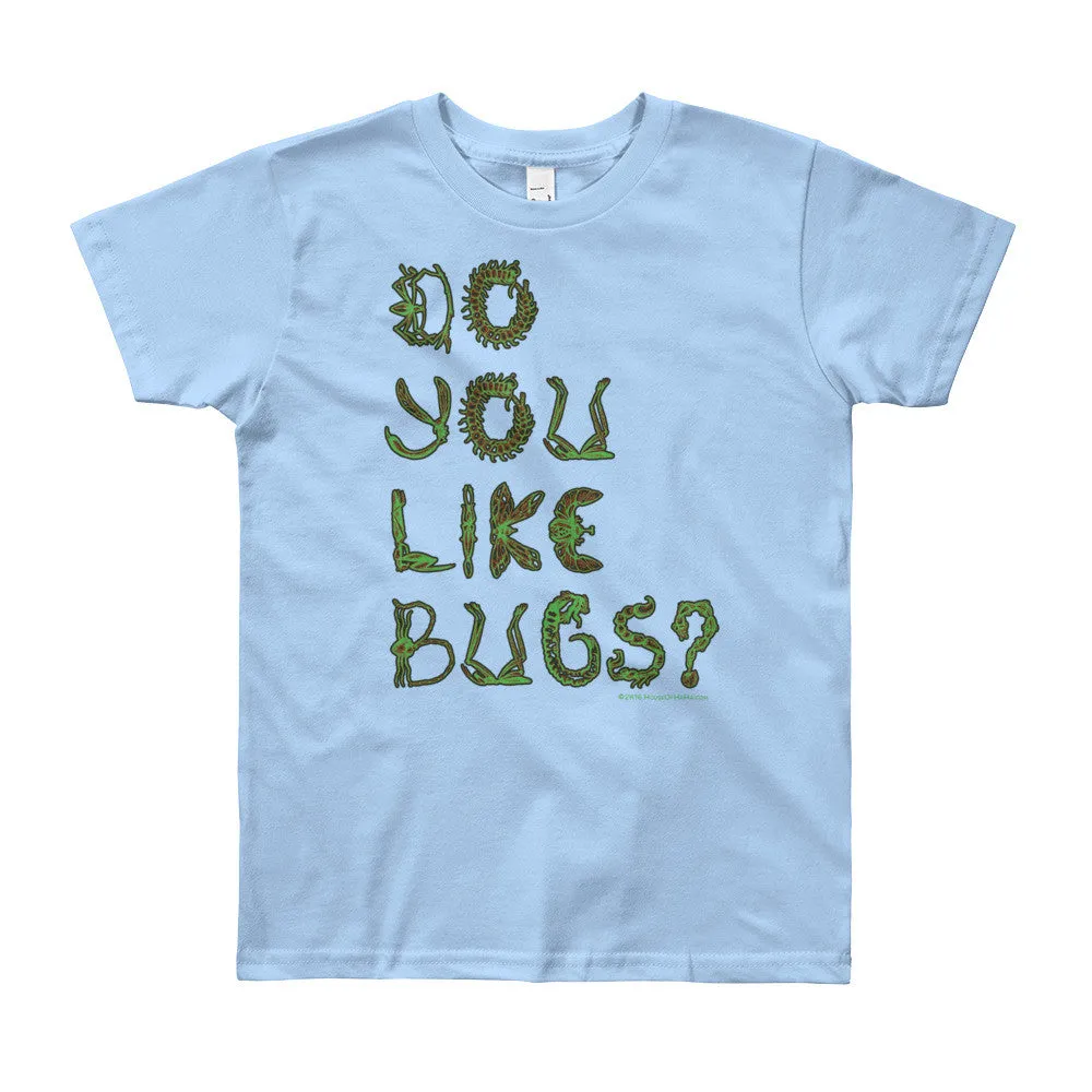 Do You Like Bugs? Youth T-Shirt