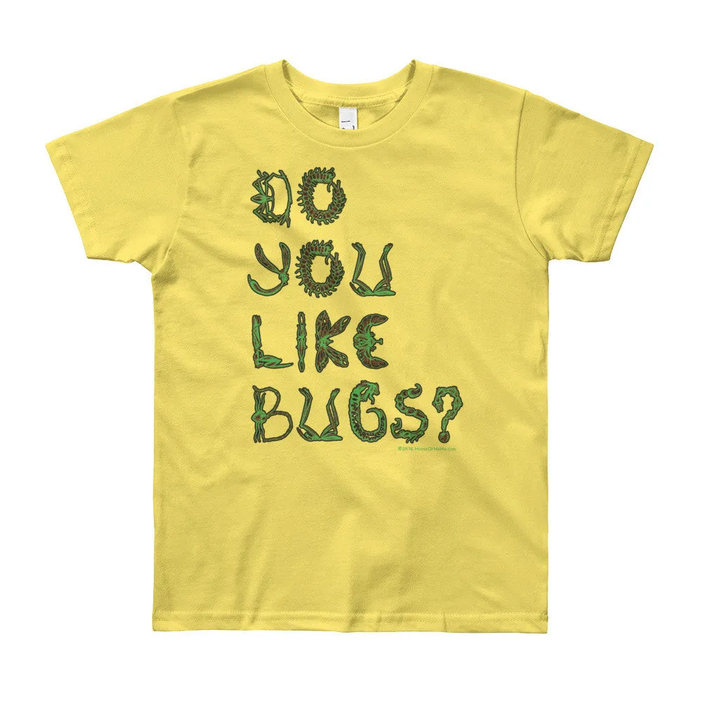 Do You Like Bugs? Youth T-Shirt