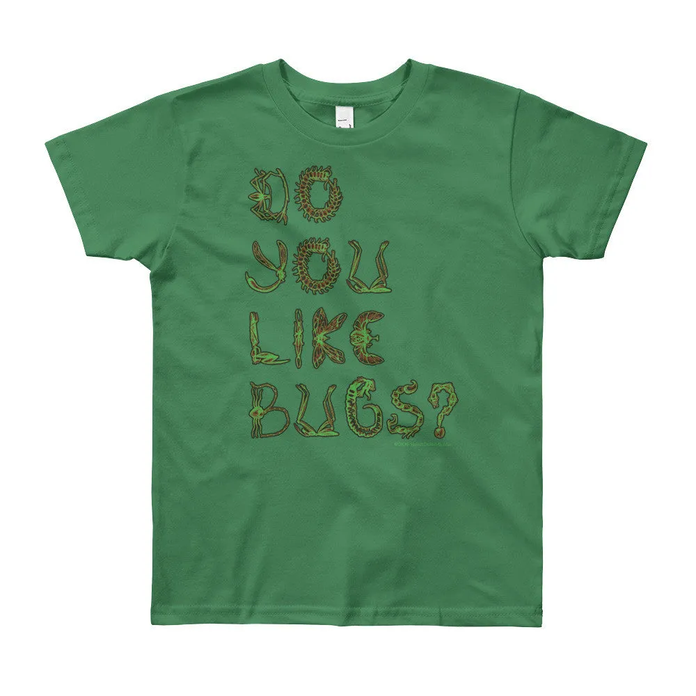 Do You Like Bugs? Youth T-Shirt