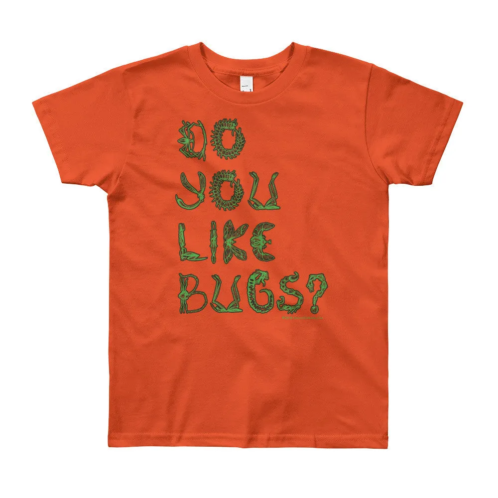 Do You Like Bugs? Youth T-Shirt