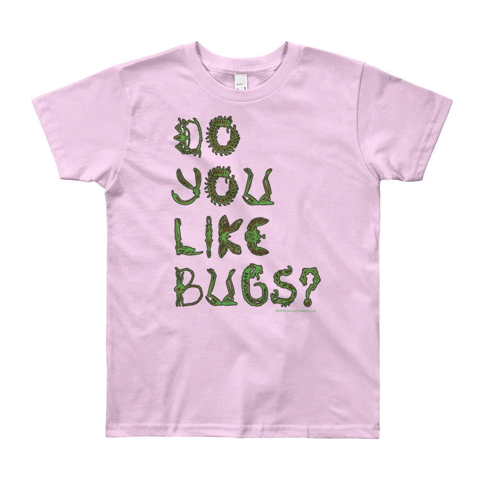 Do You Like Bugs? Youth T-Shirt