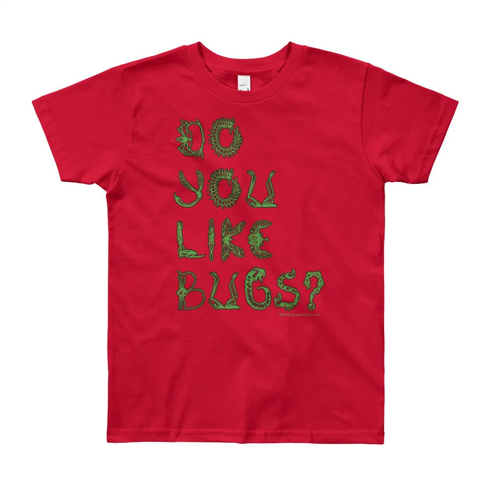 Do You Like Bugs? Youth T-Shirt