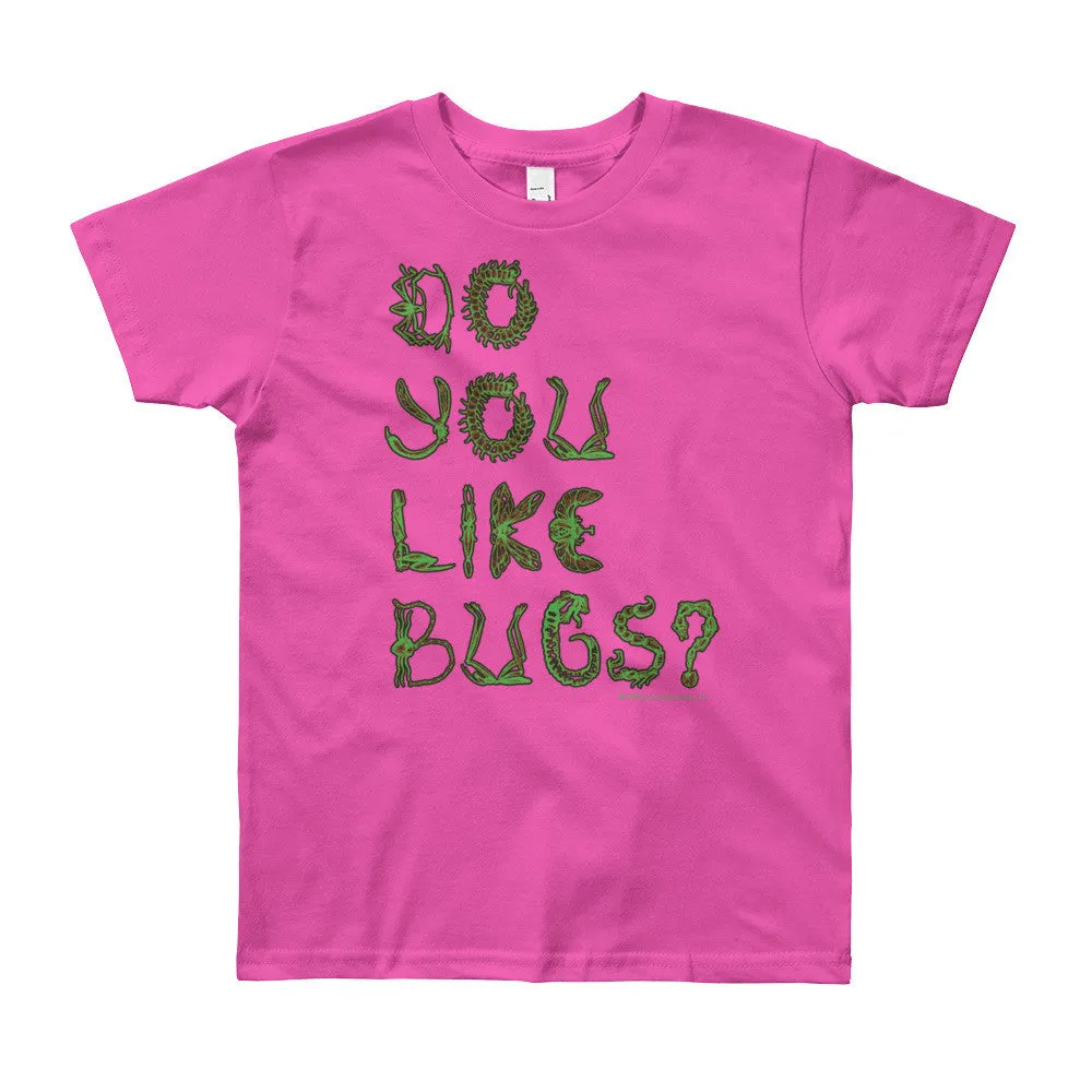 Do You Like Bugs? Youth T-Shirt