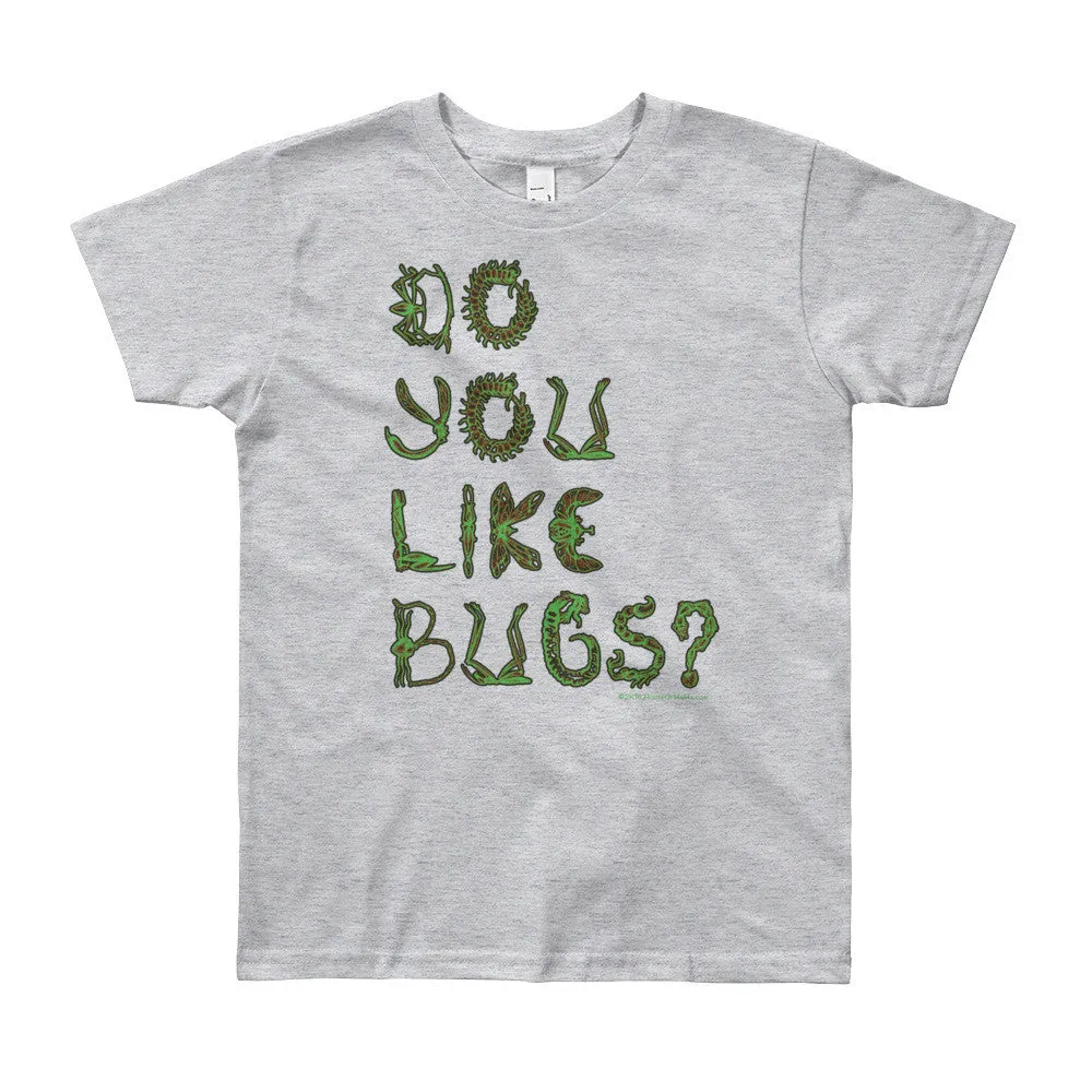 Do You Like Bugs? Youth T-Shirt