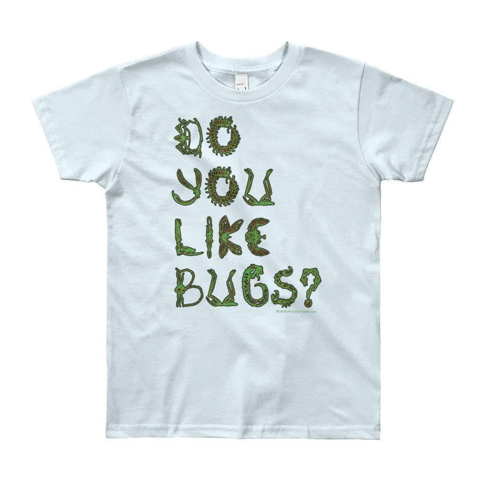 Do You Like Bugs? Youth T-Shirt