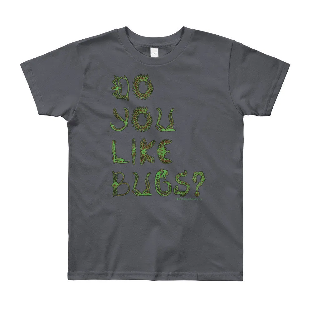 Do You Like Bugs? Youth T-Shirt