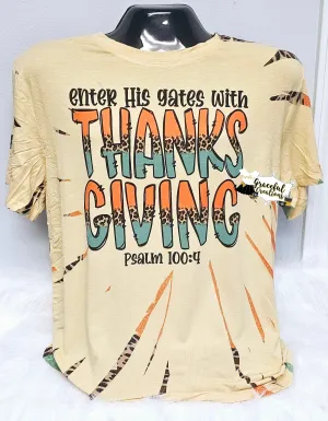 Enter His Gates With Thanksgiving Scrunch Tie Dye Custom T-Shirt