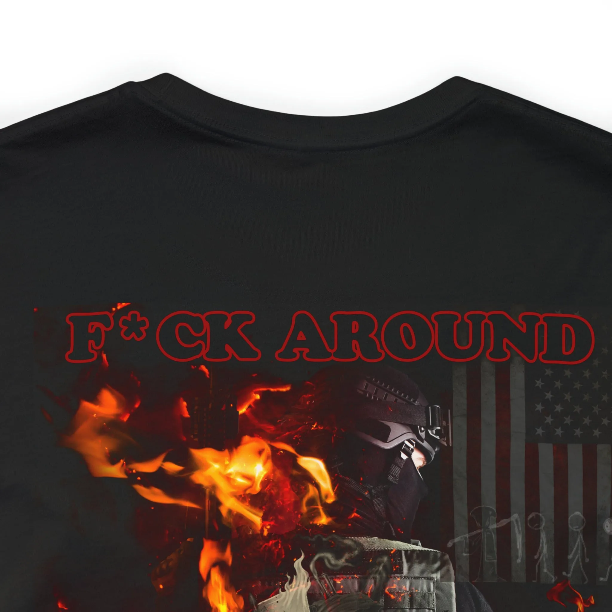 F*ck Around Find Out! Dark Lettering (Back) Short Sleeve Tee