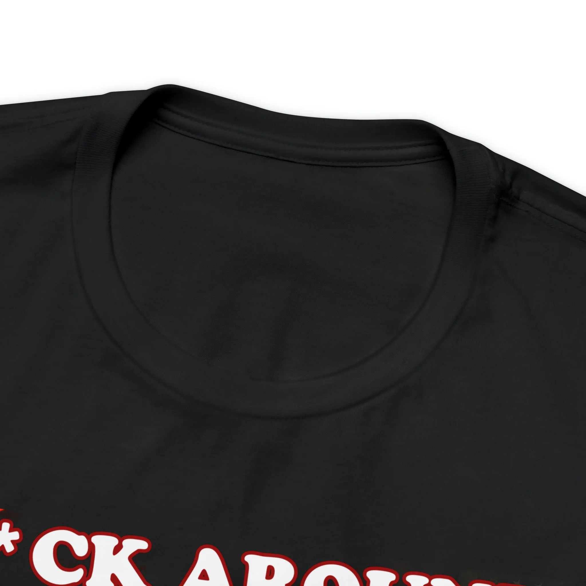 F*ck Around Find Out! Jersey Short Sleeve Tee