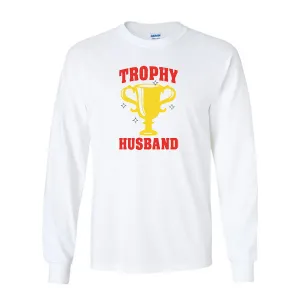 Long Sleeve Shirts Trophy Husband