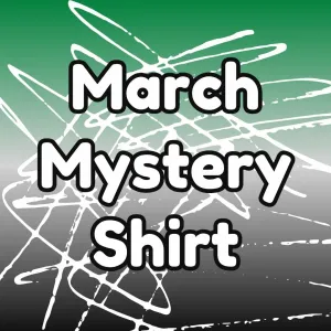 MARCH 2025 Mystery Shirt {Pre-Order:  Ships First Week of MARCH/Please Order Separately/Orders Are Not Split Up!}