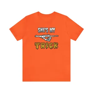 She's My Trick Unisex Short Sleeve Tee