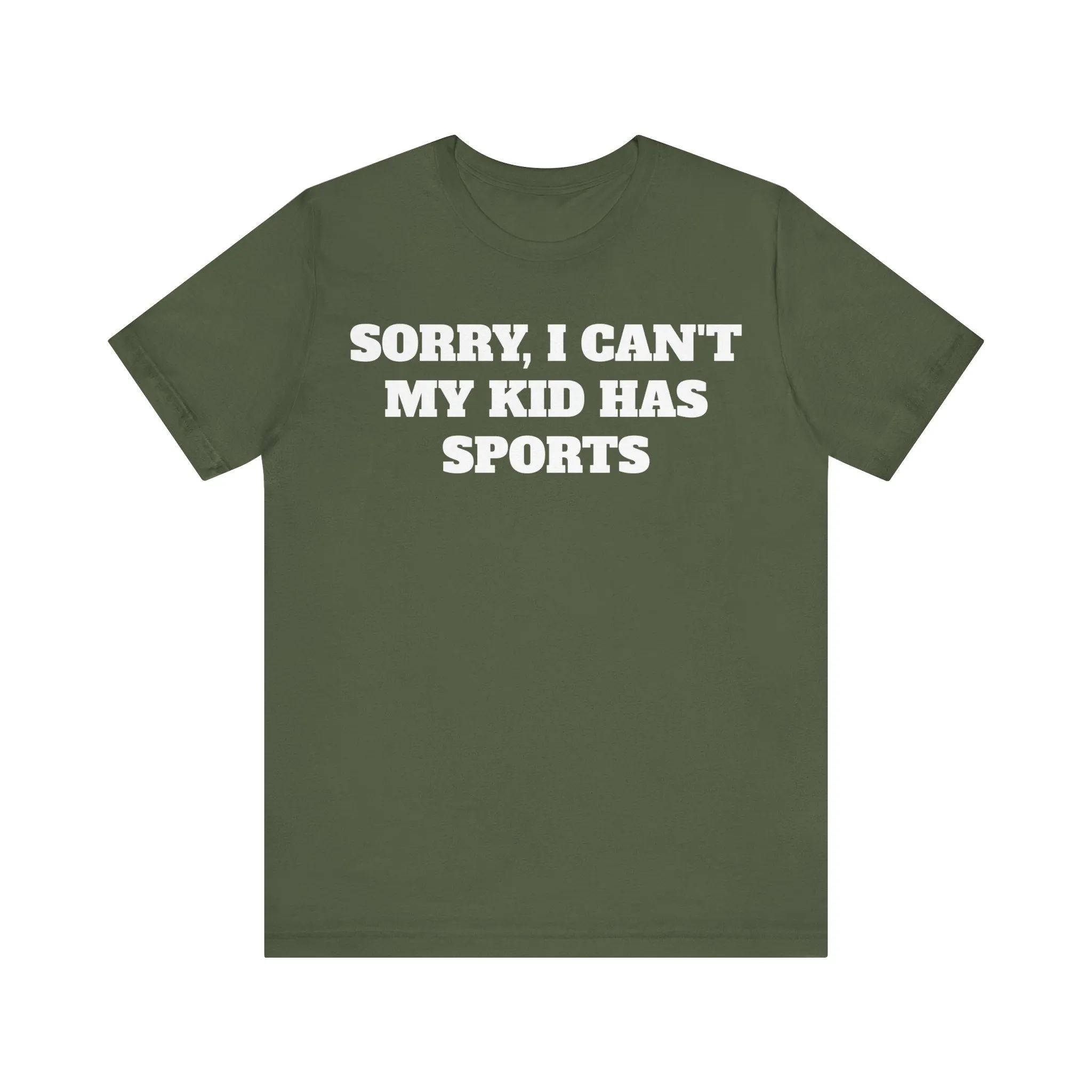 Sorry, I Can't My Kid Has Sports Premium Short Sleeve Tee