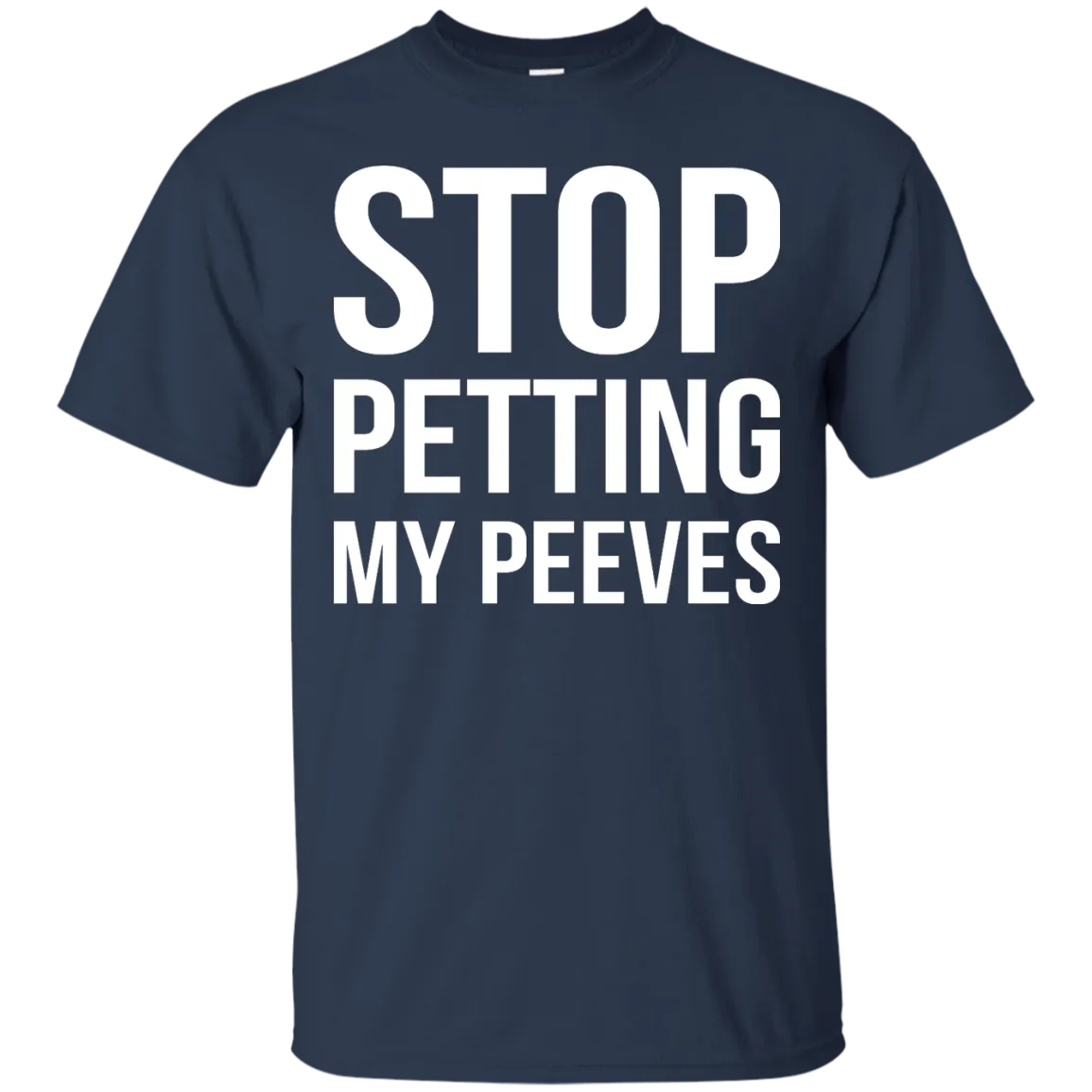 Stop Petting My Peeves shirt, sweater, tank