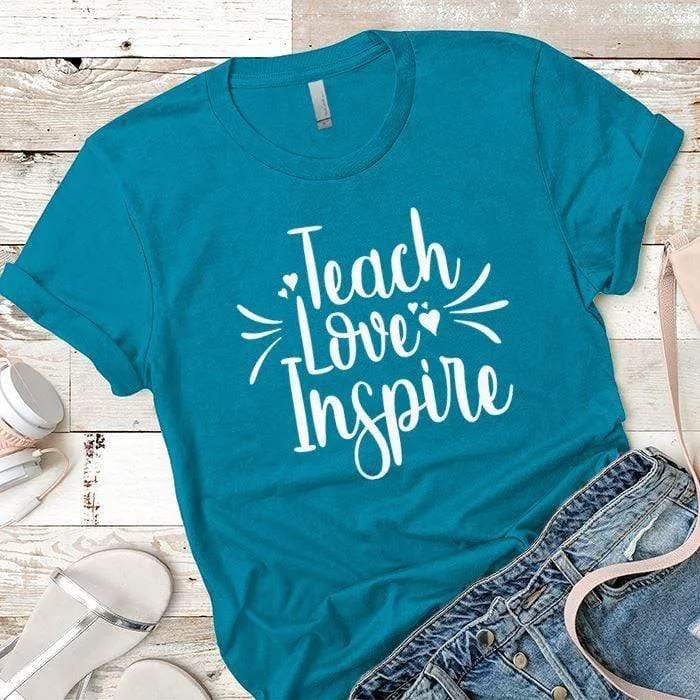 Teach Love Inspire Premium Tees