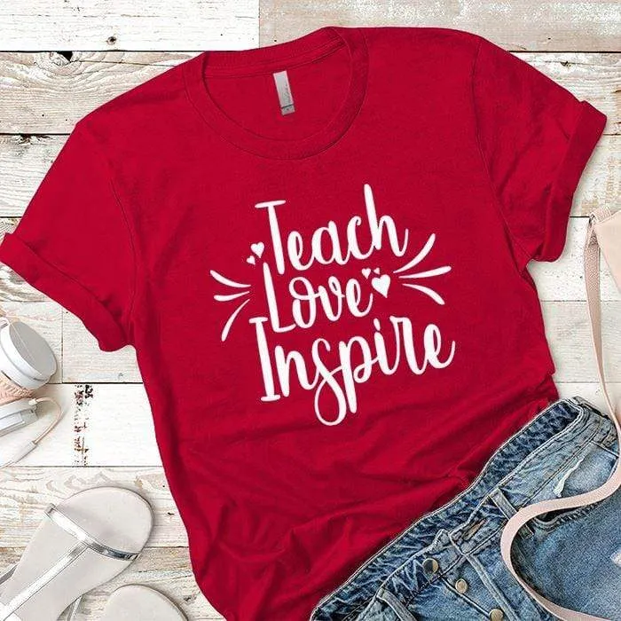 Teach Love Inspire Premium Tees