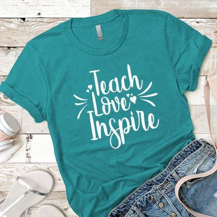 Teach Love Inspire Premium Tees