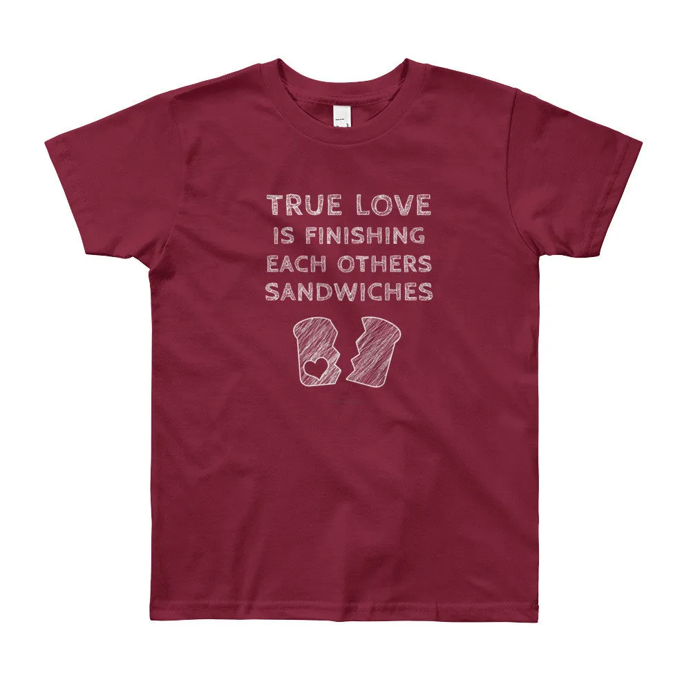 True Love is Finishing Each Other's Sandwiches Youth T-Shirt