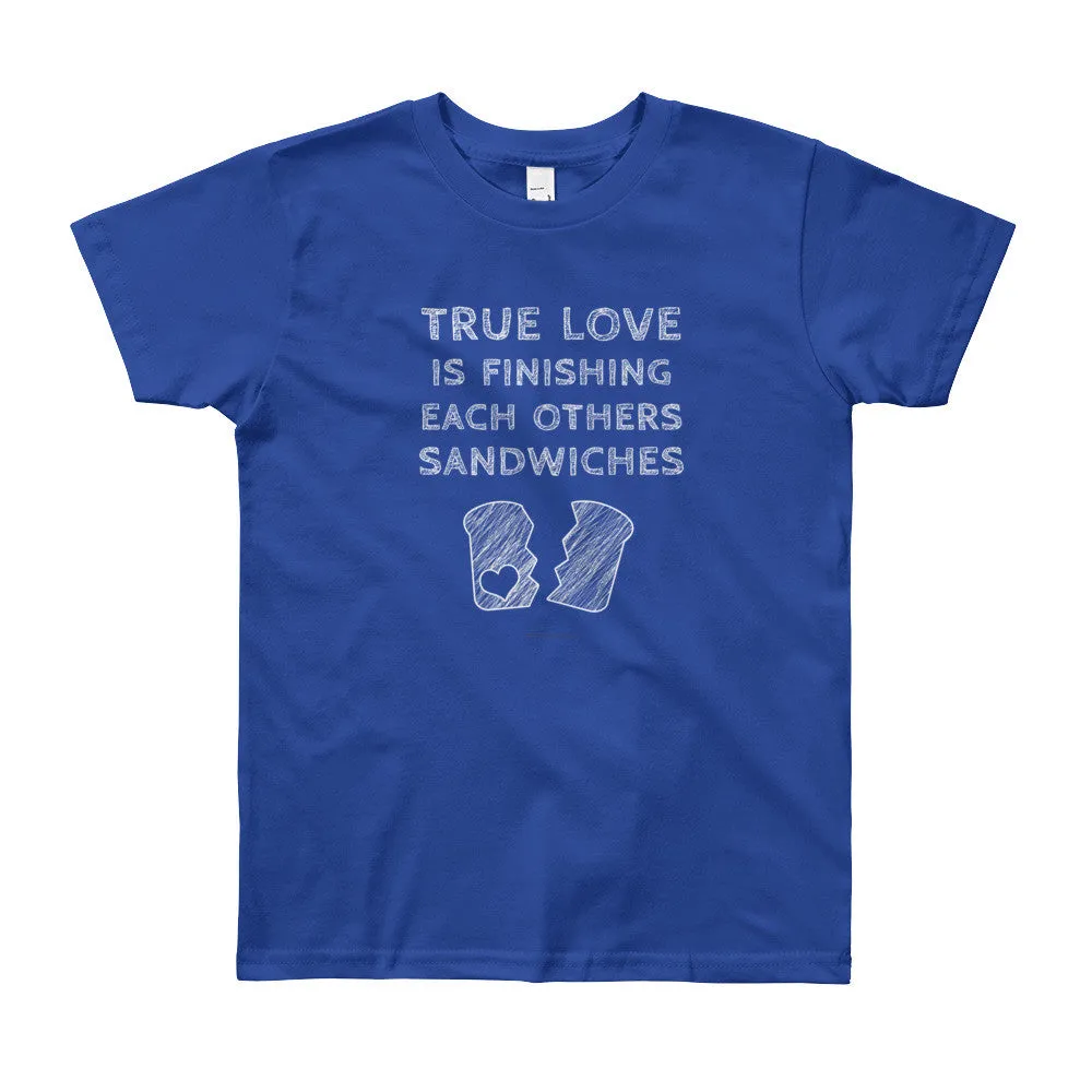 True Love is Finishing Each Other's Sandwiches Youth T-Shirt