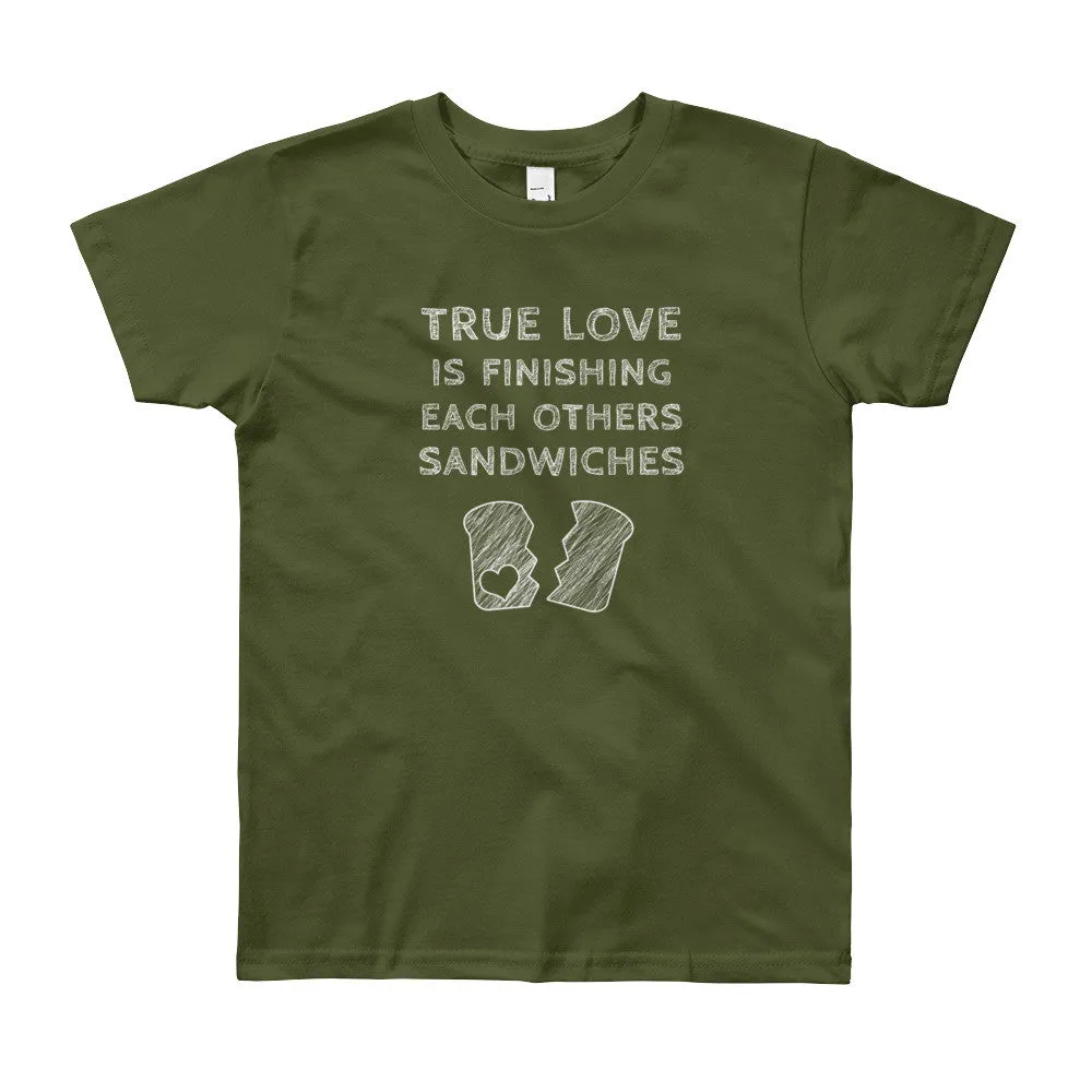 True Love is Finishing Each Other's Sandwiches Youth T-Shirt
