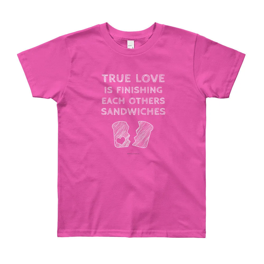 True Love is Finishing Each Other's Sandwiches Youth T-Shirt