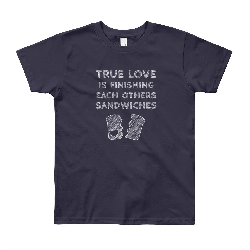True Love is Finishing Each Other's Sandwiches Youth T-Shirt
