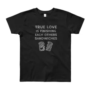 True Love is Finishing Each Other's Sandwiches Youth T-Shirt