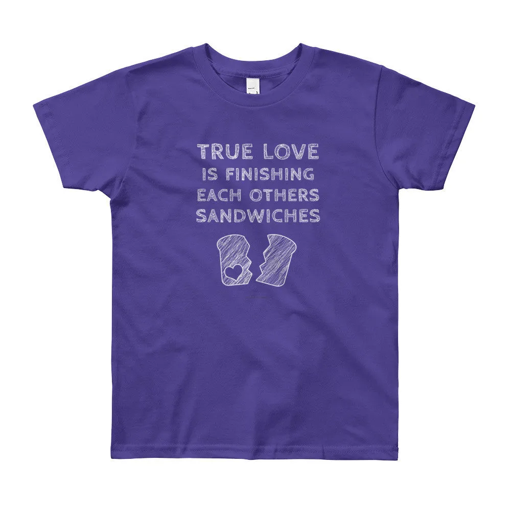 True Love is Finishing Each Other's Sandwiches Youth T-Shirt