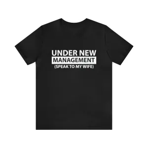 Under New Management (speak to my wife)